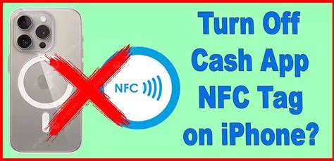 cash app nfc tag turn off on iphone 11|Cash App nfc tag.